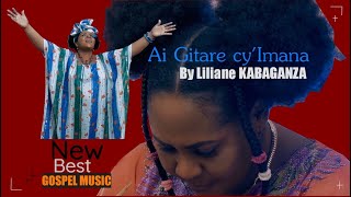 Ai Gitare cyImana  by Liliane Kabaganza official video [upl. by Haridan174]