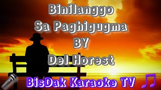 Binilanggo Sa Paghigugma BY Del Horest  HD KARAOKE [upl. by Hawkie572]