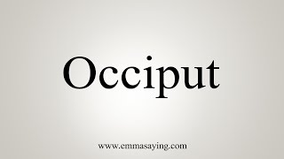 How To Say Occiput [upl. by Slein]