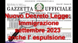 Nuovo DecretoLegge immigrazione Settembre 2023 Anche l espulsione [upl. by Rihana]