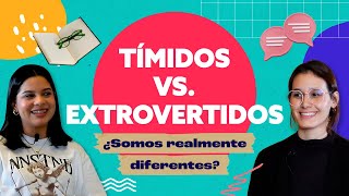 Tímidos vs Extrovertidos ¿Somos realmente diferentes [upl. by Daitzman]