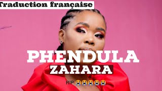 zahara phendula traduction en français à lhommage de la reine des belles mélodies Rip 😭😭 [upl. by Aissej]