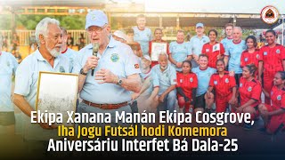 Ekipa Xanana Manán Ekipa Cosgrove Iha Jogu Futsál hodi Komemora Aniversáriu Interfet Bá Dala25 [upl. by Notniv169]