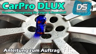 Felgen mit Keramik versiegeln CarPro DLUX  Anleitung und Tipps zum Auftrag  Ceramic Coating [upl. by Anoy]