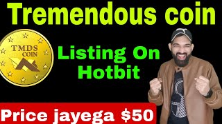 New Coin Listing on Hotbit  TREMENDOUS COIN  TMDS COIN  Tmds Coin Price Prediction  Kapil dev [upl. by Najtsirk]