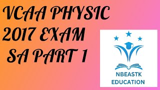 2017 VCE Physics Exam Short Answer Part 1 Q110 Suggested Solutions [upl. by Browning]