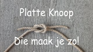 Platte Knoop  Die maak je zo [upl. by Glenn]