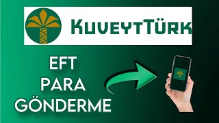 Kuveyt Türk Eft Nasıl Yapılır  Kuveyt Türk Para Gönderme [upl. by Abehshtab]