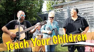 Teach Your Children  Crosby Stills amp Nash Cover [upl. by Hgieleak]