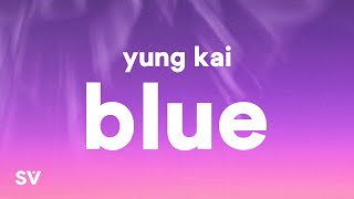 Yung Kai  Blue Lyrics [upl. by Corrinne643]