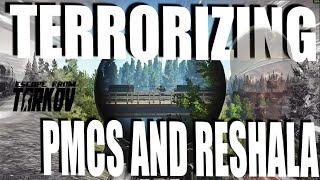 TERRORIZING PMCS AND RESHALA ON CUSTOMS escapefromtarkov customs [upl. by Calesta]