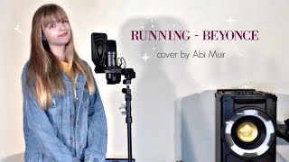 Running  Beyoncé cover by Abi Muir [upl. by Ruff]