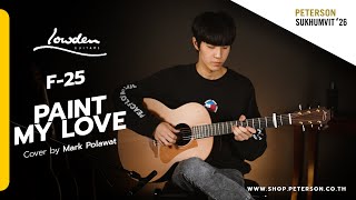 Lowden F25  Paint My Love Cover by Mark Polawat [upl. by Avehs337]