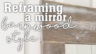 How to reframe an old mirror with a weathered barnwood look [upl. by Koser]