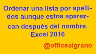 Ordenar una lista por apellidos aunque estos aparezcan después del nombre Excel 2016 145 [upl. by Pippy581]