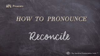 How to Pronounce Reconcile Real Life Examples [upl. by Aratihc]