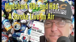 Mudshark ODs and Has A Stroke Live OnAir [upl. by Obmar]