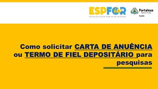 COMO SOLICITAR CARTA DE ANUÊNCIA OU TERMO DE FIEL DEPOSITÁRIO PARA PESQUISA [upl. by Elish]