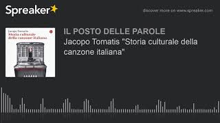 Jacopo Tomatis quotStoria culturale della canzone italianaquot [upl. by Cordelia932]