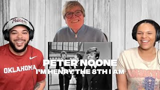 FIRST TIME HEARING I’m Henry The 8th I Am  WITH PETER NOONE [upl. by Sellers]