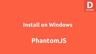 Install PhantomJS on Windows [upl. by Albertson238]