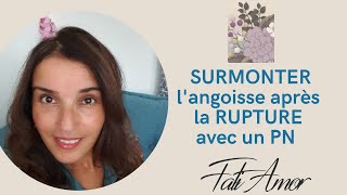 Comment surmonter langoisse après la rupture avec un manipulateur pervers narcissique [upl. by Yelrehs]