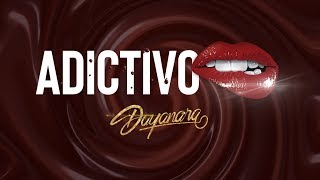 Adictivo  Dayanara Video Lyrics Oficial [upl. by Gran481]