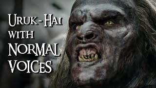 Urukhai With Normal Voices [upl. by Rizan]