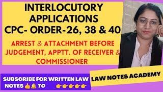 Interlocutory Applications  CPC Orders263840  Arrest amp Attachment Receiver Commissioner [upl. by Einahteb765]