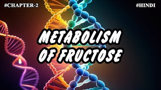 Chapter 2  Metabolism Of Carbohydrates Part13  Metabolism Of Fructose [upl. by Azenav957]