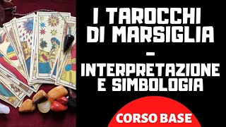 I Tarocchi di Marsiglia  Interpretazione e simbologia Corso base [upl. by Miyasawa]