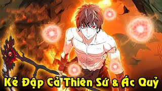 Kẻ Đập Cả Thiên Sứ Lẫn Ác Quỷ Sát Thần Trở Thành Thợ Săn Cấp SSR  Full Phần 1 Review Truyện [upl. by Ybrik]