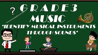 GRADE 3  IDENTIFY MUSIC INSTRUMENTS THROUGH SOUNDS MUSIC TCHR LEON TV [upl. by Leinnad]