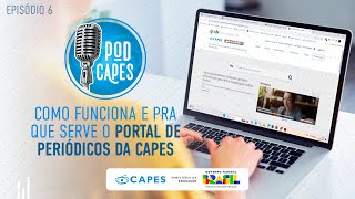 PodCAPES  Ep 6  O que é e para que serve o Portal de Periódicos da CAPES [upl. by Enedan]