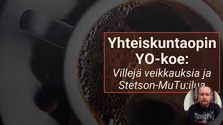 Yhteiskuntaopin YOkoe villejä veikkauksia ja StetsonMuTuilua [upl. by Ppilihp871]