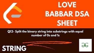 Split the binary string into substrings with equal number of 0s and 1s Love Babbar Sheet Strings [upl. by Adnofal]