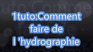 Tuto1Comment faire de lhydrographie [upl. by Amada443]