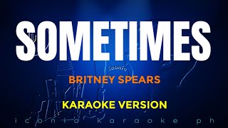 SOMETIMES Britney Spears  Karaoke Version [upl. by Zackariah]