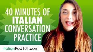 40 Minutes of Italian Conversation Practice  Improve Speaking Skills [upl. by Rosenstein285]