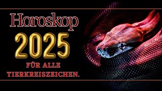 2025  Horoskop für das Jahr  Horoskop für alle Sternzeichen für 2025 [upl. by Tutankhamen]