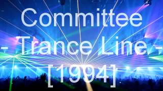 Committee Trance Line [upl. by Assilla]