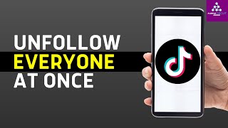 How To Unfollow Everyone On TikTok NEW WAY 2024  Mass Unfollow TikTok Followers At Once [upl. by Ahsenev918]