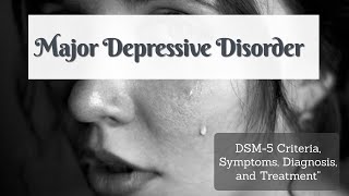 Major Depressive Disorder DSM5 Criteria Symptoms Diagnosis and Treatment [upl. by Ellenehs]