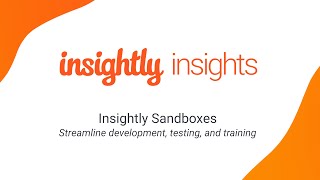 Using Insightly CRM Sandboxes to Streamline Development Testing and Training [upl. by Orpheus]