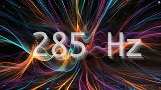 285 Hz Solfeggio Frequency  Regeneration amp Healing of the Energy Field  1 Hr Deep Relaxation [upl. by Nick749]