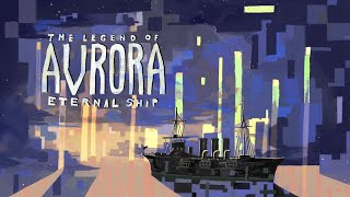 2 The Legend of Avrora The Eternal Ship [upl. by Ekard214]