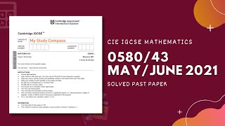 058043MJ21  Easy Step by Step Solutions  CIE IGCSE MATHS PAPER 4 EXTENDED MAYJUNE 2021 [upl. by Akinoj]