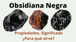 Obsidiana Negra Propiedades Significado ¿Para qué sirve la piedra obsidiana negra [upl. by Ahsinehs]