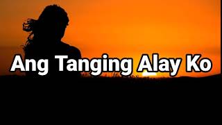 ANG TANGING ALAY KO LYRICS  TAGALOG WORSHIP SONG [upl. by Anwat]