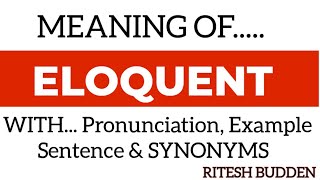 Meaning of Eloquent in English with Pronunciation Example Sentence and Synonyms [upl. by Courcy]